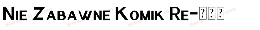 Nie Zabawne Komik Re字体转换